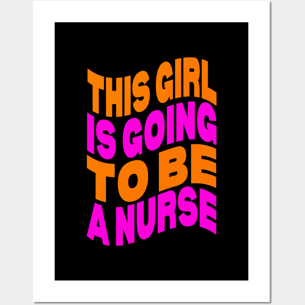 This girl is going to be a nurse Wall Art by Evergreen Tee